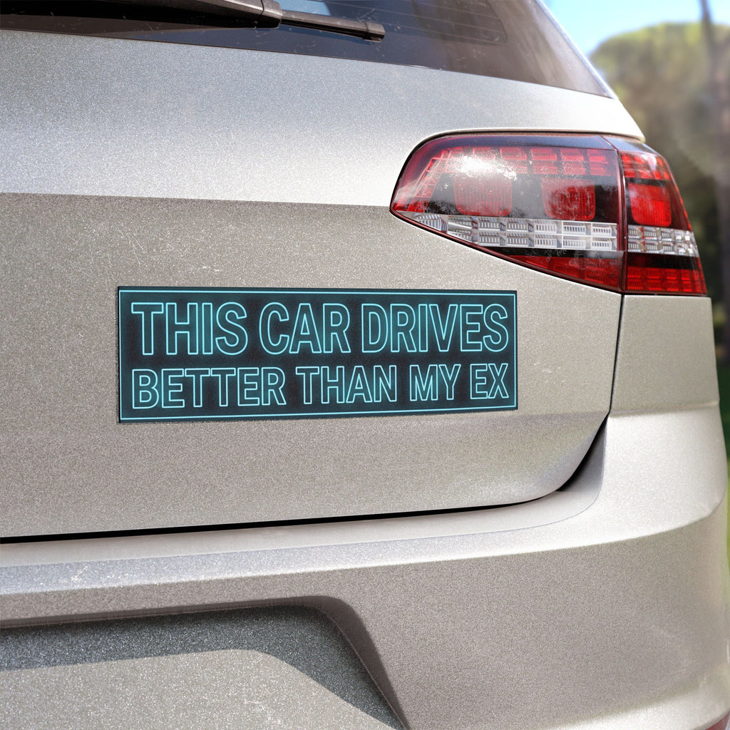 This Car Drives Better Than My Ex Car Magnet | Funny Neon Phrase for Model Y/3